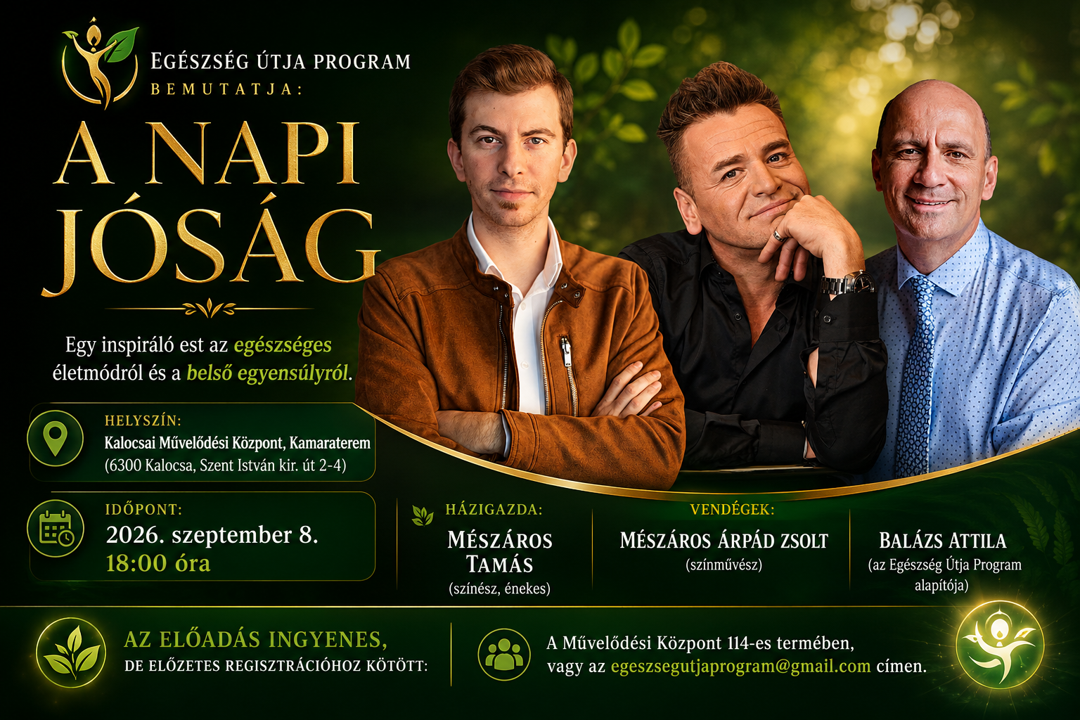 A napi jóság – az Egészség Útja Program képi üzenete Mészáros Tamással, Mészáros Árpád Zsolttal és Balázs Attilával.